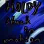 stuck in motion