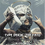 Type Der3K, the Fato! (Explicit)