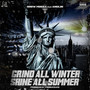 Grind All Winter Shine All Summer (Explicit)