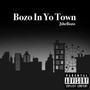 Bozo In Yo Town (Explicit)