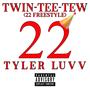 Twin-Tee-Tew (22 Freestyle) [Explicit]