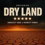Dry Land (feat. Ramzy vibes) [Explicit]