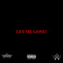 Let Me Gone (Explicit)