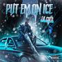 PUT EM ON ICE (Explicit)