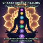 Chakra Energy Healing - Music for Meditation, Reiki & Yoga