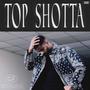 TOP SHOTTA (Explicit)