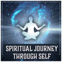 Spiritual Journey Through Self – Awareness & Mindfulness, Nature Sounds, Meditation Music, Pure Minds