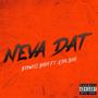 Neva Dat (feat. King Juno) [Explicit]