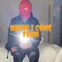 Where I Come From (Explicit)