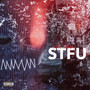 STFU (Explicit)