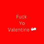 **** yo valentine (Explicit)