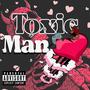 ToxicMan (Explicit)