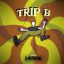 Trip. B (Honor) [Explicit]