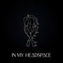 In My Headspace (Explicit)