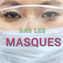 Bas les masques