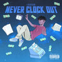 NEVER CLOCK OUT (Explicit)