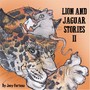 Lion and Jaguar Stories II