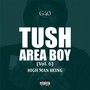 Tush Area Boy, Vol. 6: High Man Being (Explicit)