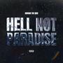 Hell Not Paradise (Explicit)