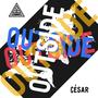 OUTSIDE (feat. César) [Explicit]