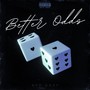 Better Odds (Explicit)