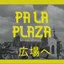 PA LA PLAZA (Explicit)