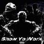 SHOW YO WORK (feat. Noid) [Explicit]