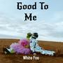Good To Me (feat. prodjayy) [Explicit]