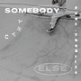 Somebody Else (Explicit)