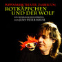 Rotkäppchen und der Wolf (Ein musikalisches Hörspiel von Jens-Peter Kruse)