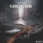 Flood The Game (Explicit)
