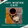 Lofi Winter Cafè: Fantasy Lo Fi HipHop / Study Beats