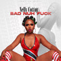 Bad Nuh **** (Explicit)