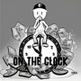 On the Clock (Explicit)