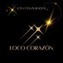 Loco Corazón