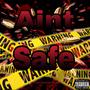 Aint Safe (Explicit)