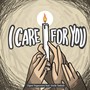 I Care For You