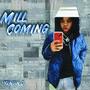 Mill Coming (Explicit)