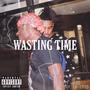 Wasting Time (Explicit)