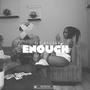 Enough (Explicit)