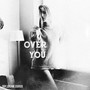 OVER YOU