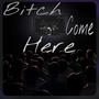 ***** Come Here (feat. Dune, 74 Mya & 3p Ebby) [Explicit]