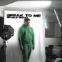 Speak To Me (Explicit)