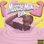 Muscle Milk (Explicit)