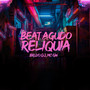 BEAT AGUDO RELÍQUIA (Explicit)