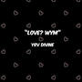 Love? Wym (Explicit)