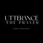 Utterance the Prayer