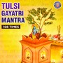 Tulsi Gayatri Mantra - 108 Times