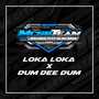 Dj Loka loka x Dum dee dum (inst)