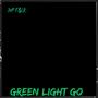 Green Light Go (Explicit)